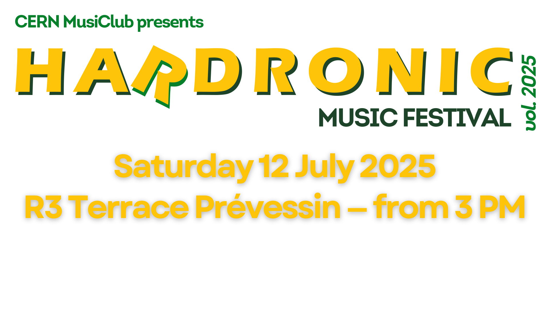 CERN MusiClub presents... Hardronic Music Festival vol.2025. Saturday 12th July 2025. R3 Terrace Prévessin - from 3pm.
